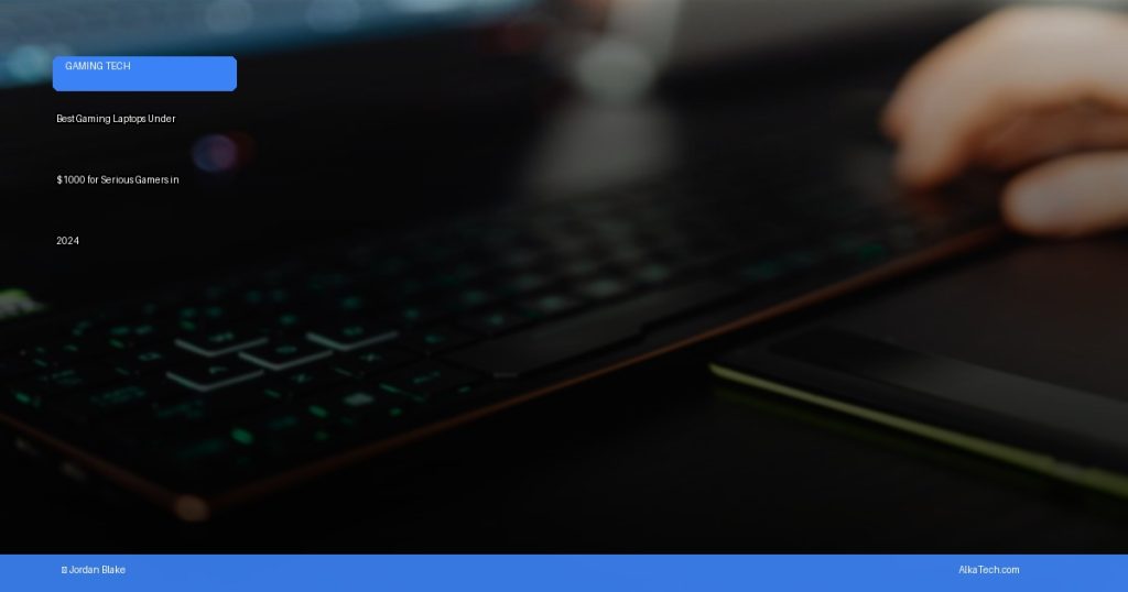 best gaming laptops under $1000 | AlkaTech