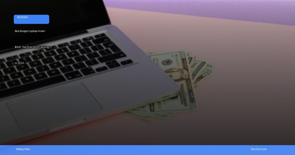 budget laptops under 500 | AlkaTech