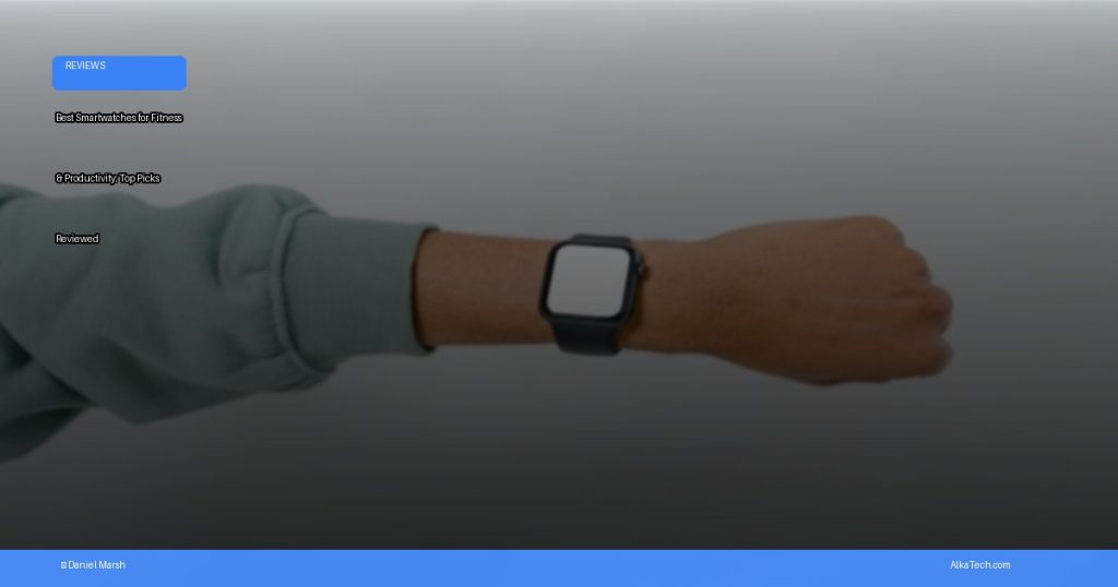 smartwatches fitness productivity | AlkaTech