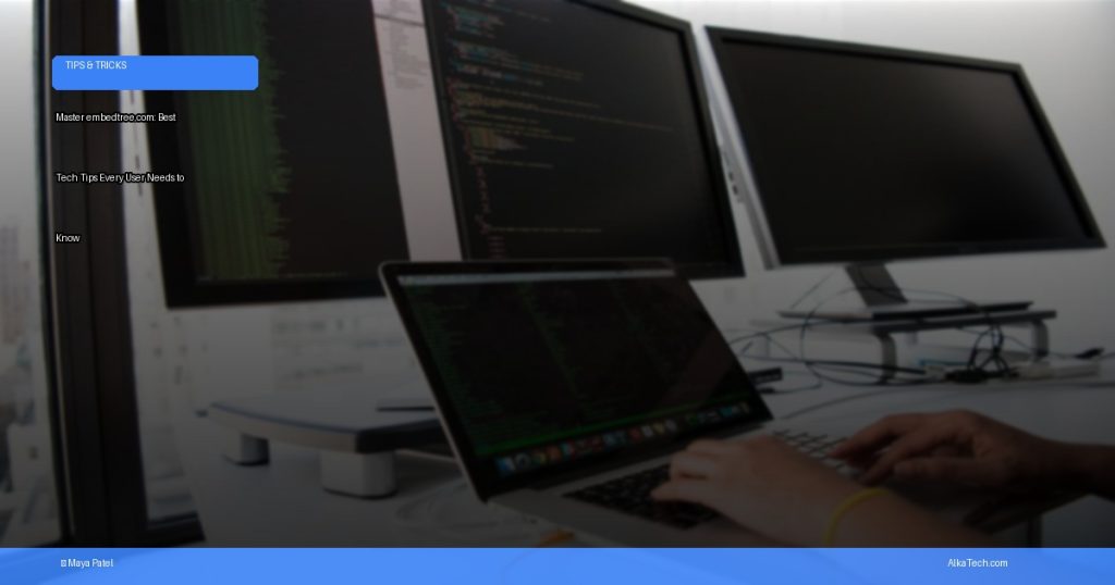 embedtree tech tips | AlkaTech