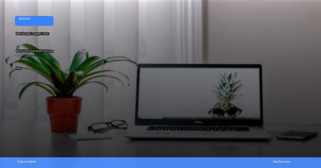 best budget laptops under 500 | AlkaTech