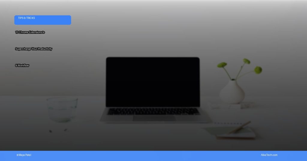 Productivity Chrome Extensions | AlkaTech