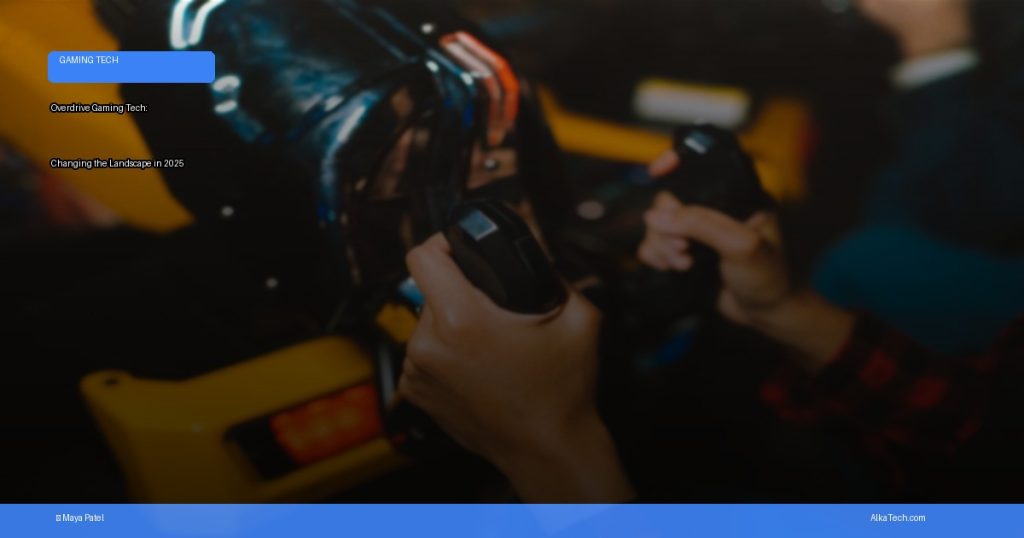 overdrive gaming 2025 | AlkaTech